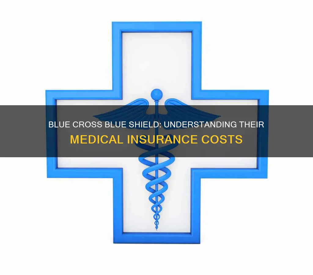 how much is blue cross blue shield medical insurance