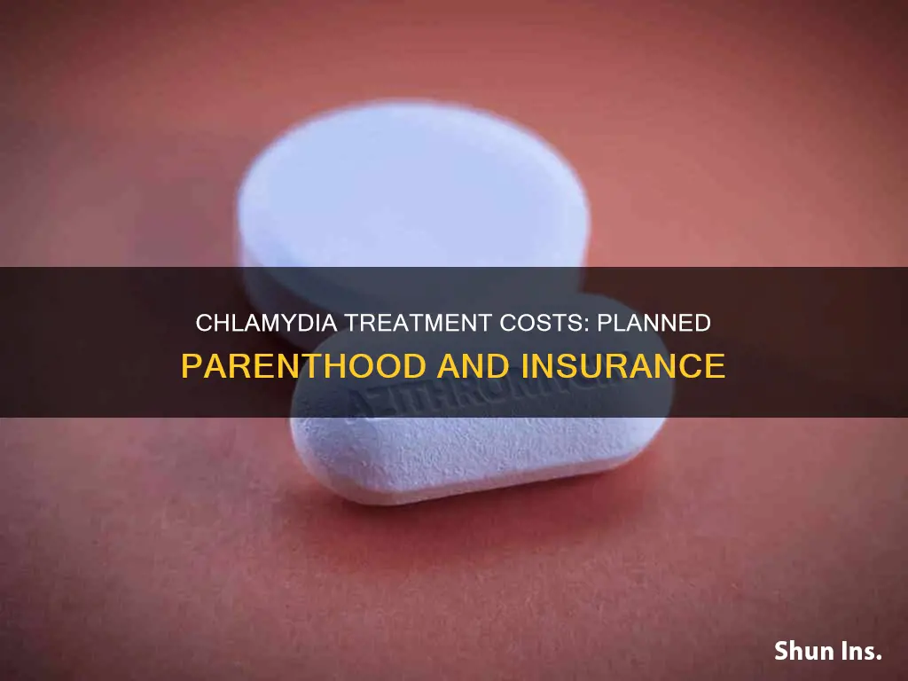 how much is chlamydia medication without insurance at planned parenthood