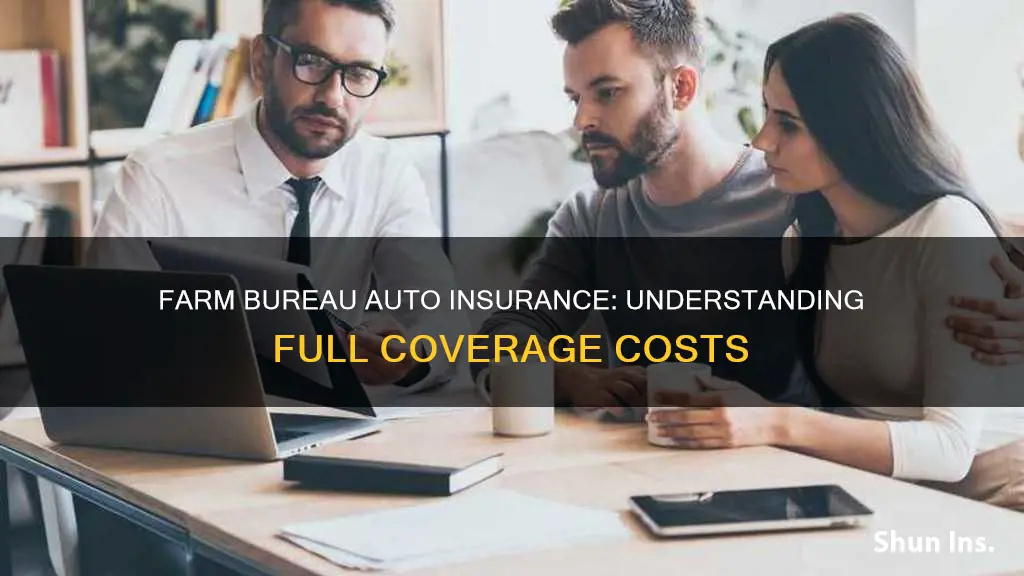 how much is full coverage auto insurance at farm bureau