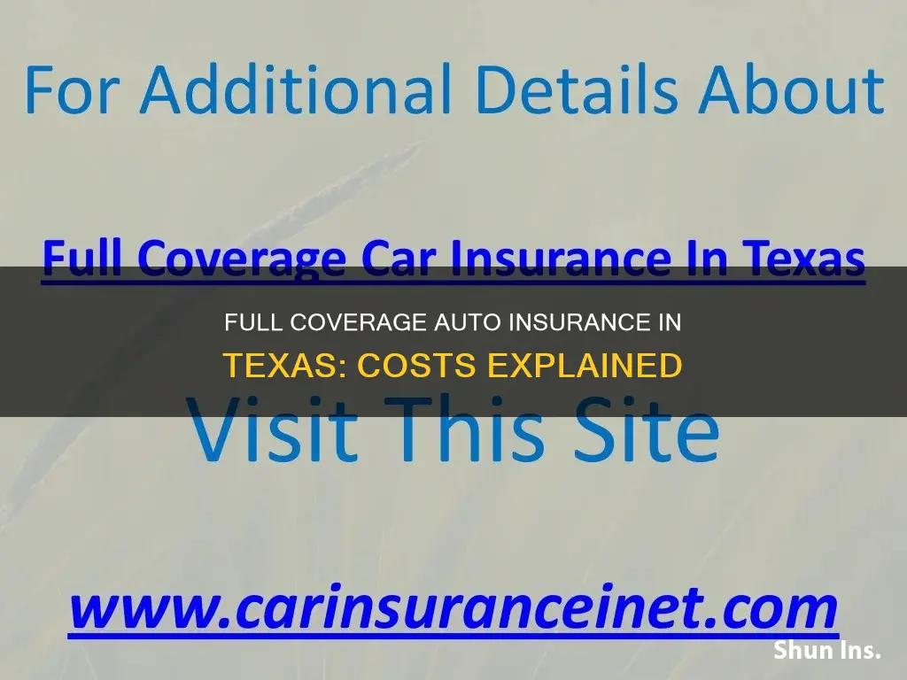 how much is full coverage auto insurance in Texas