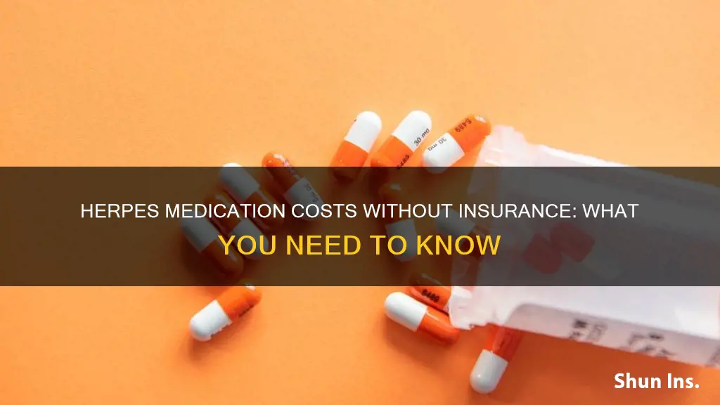 how much is herpes medication without insurance