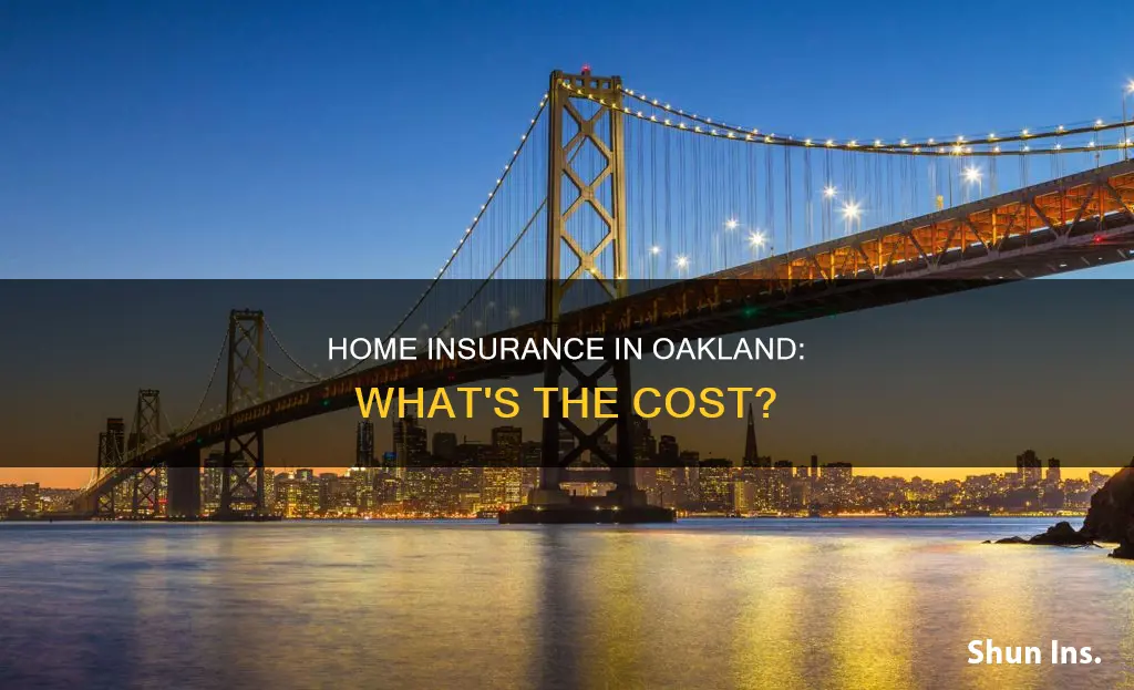 how much is homeowners insurance in oakland