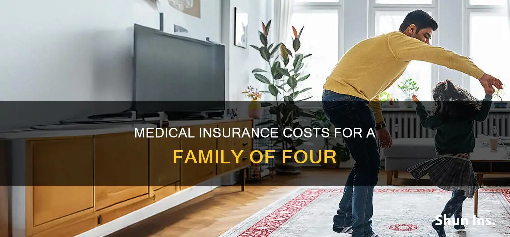 how much is medical insurance for a family of 4