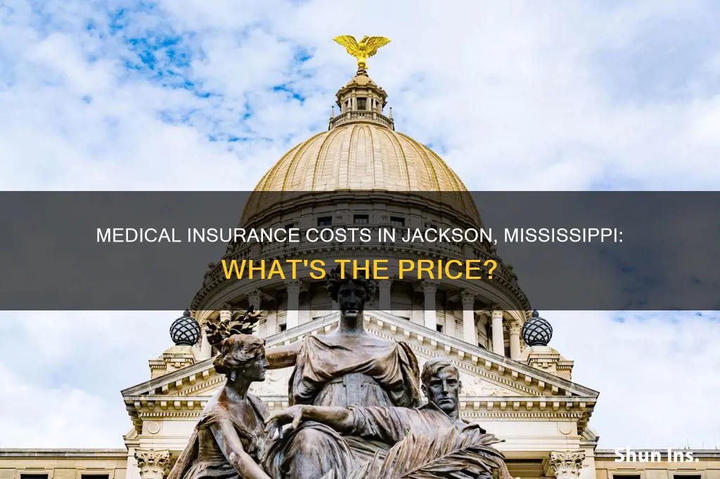 how much is medical insurance in jackson ms