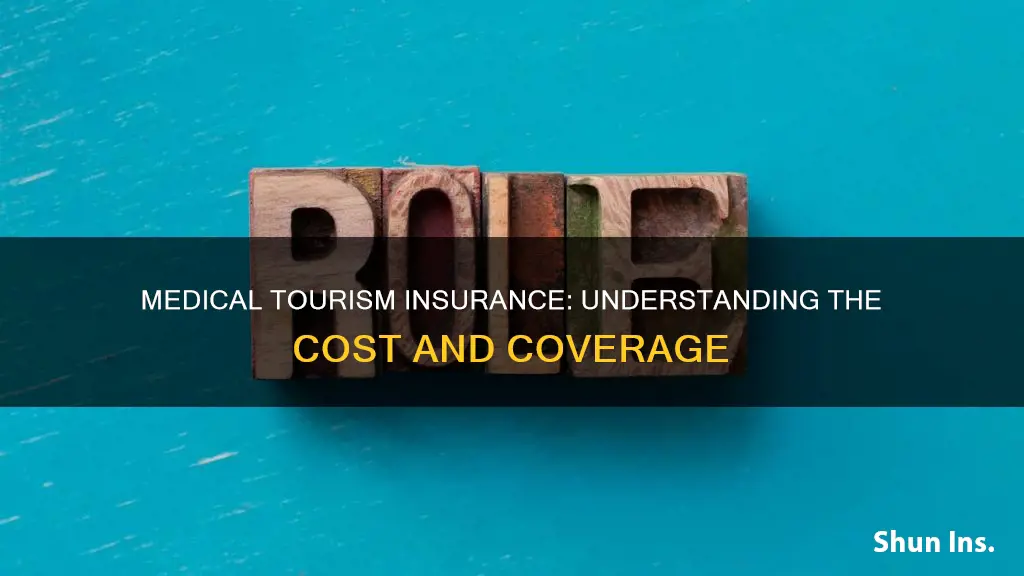 how much is medical tourism insurance