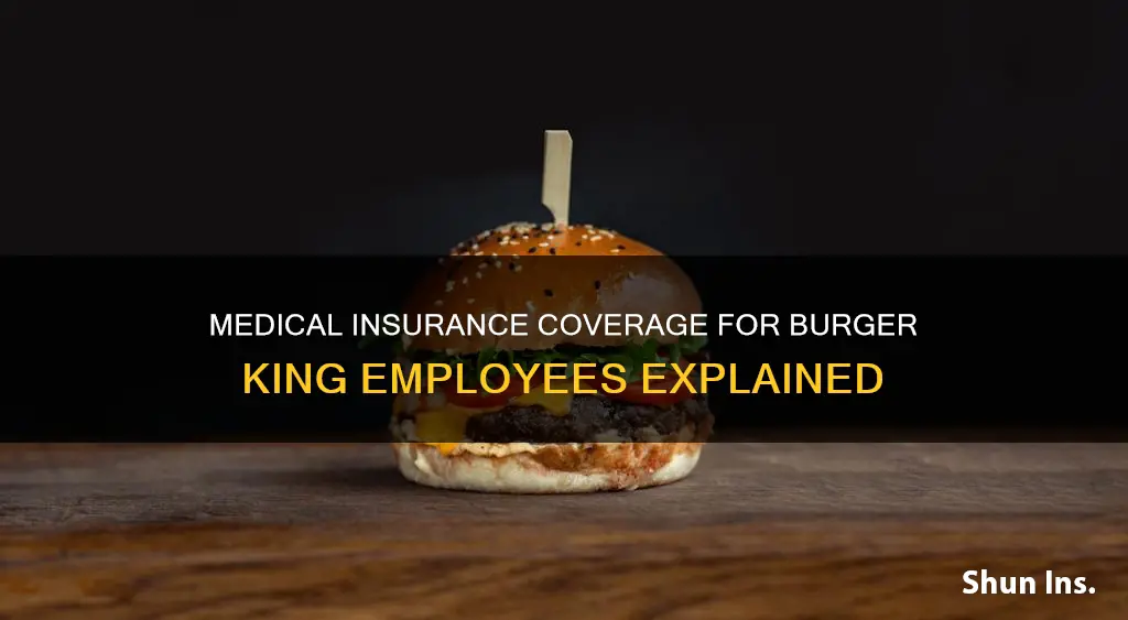 how much medical insurance burger king