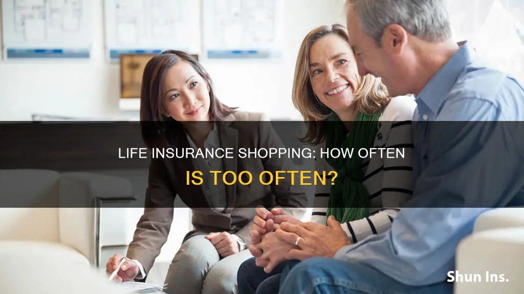 how offten should I shop for life insurance