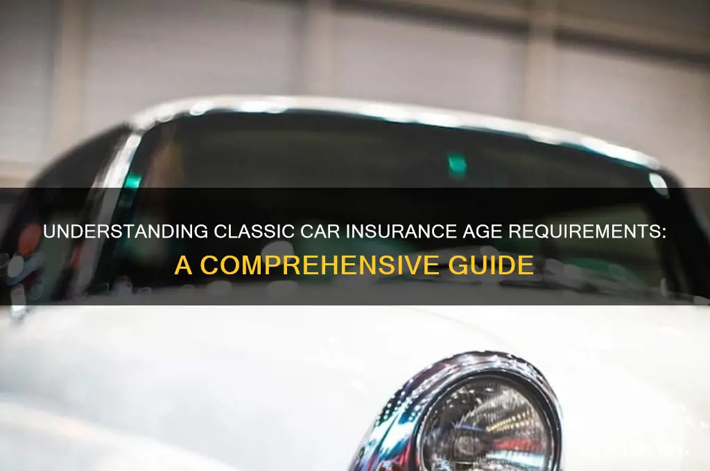 how old for classic insurance