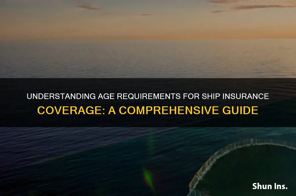 how old to be on ship insurance