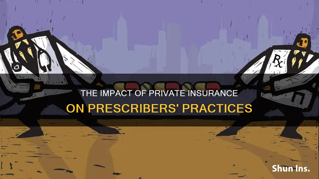 how private insurance affect prescribers