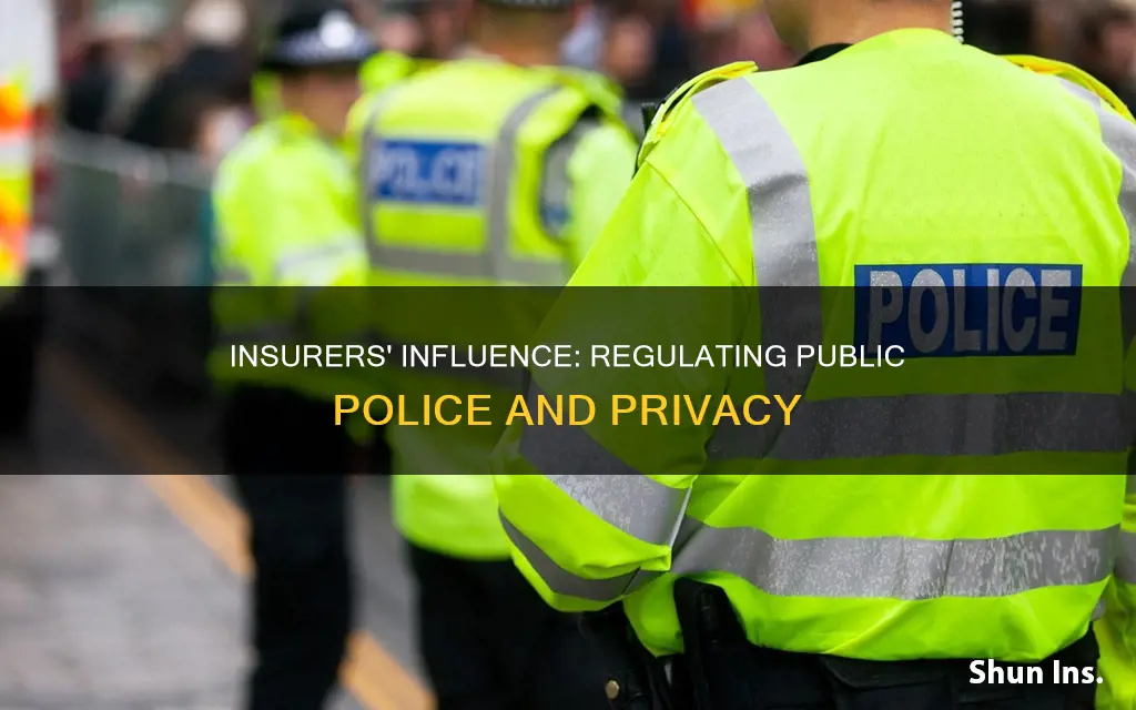 how private insurers regulate public police