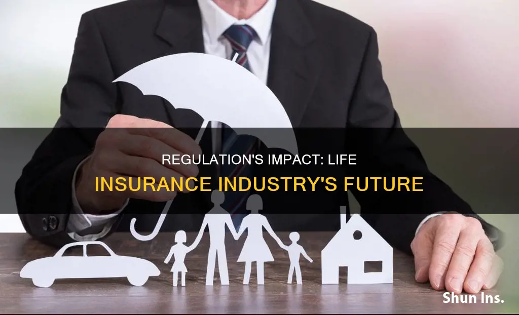 how regulated is impacting life insurance industry