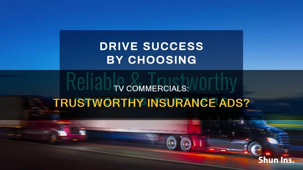 how reliable is a tv commercial for insurance