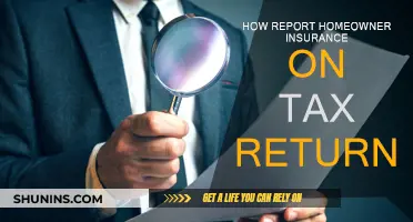 Maximizing Tax Returns: Reporting Homeowner Insurance