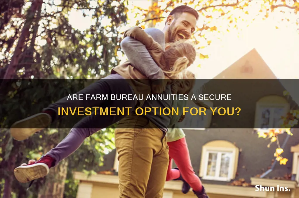 how safe are annuitys at farm bereau insurance