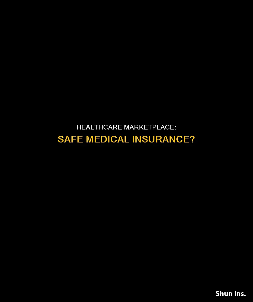 how safe is getting medical insurance from healthcare marketplace