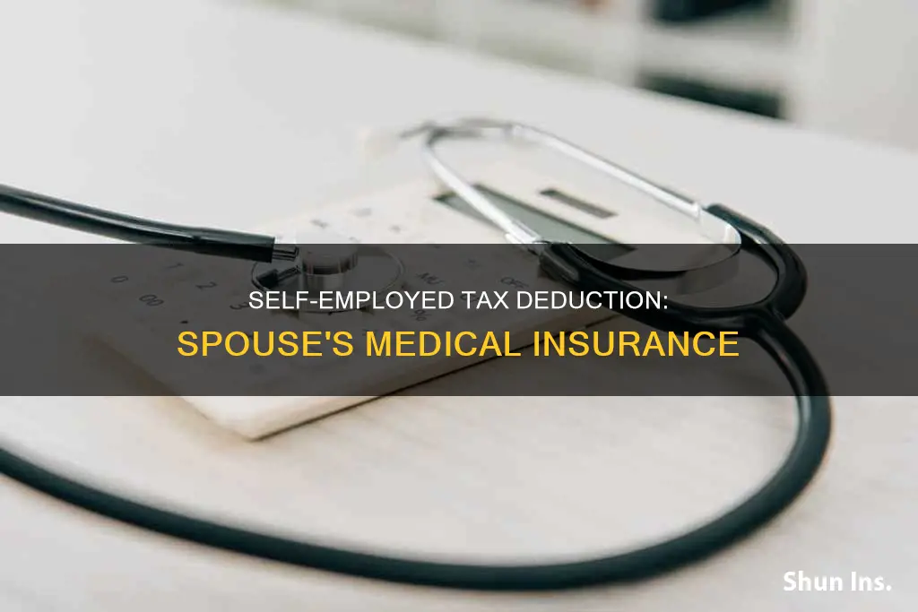 how self employed deduct spouse medical insurance