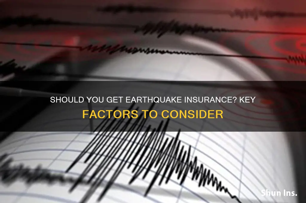 how shoudl i consdier earthquake insurance