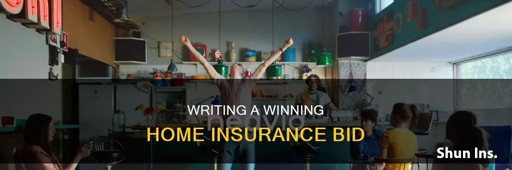 how should I write my bid to homeowners insurance