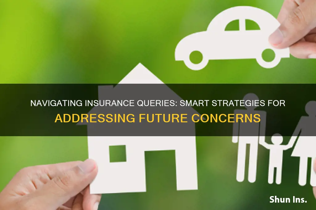 how should you answer insurance qurstion about futureissues