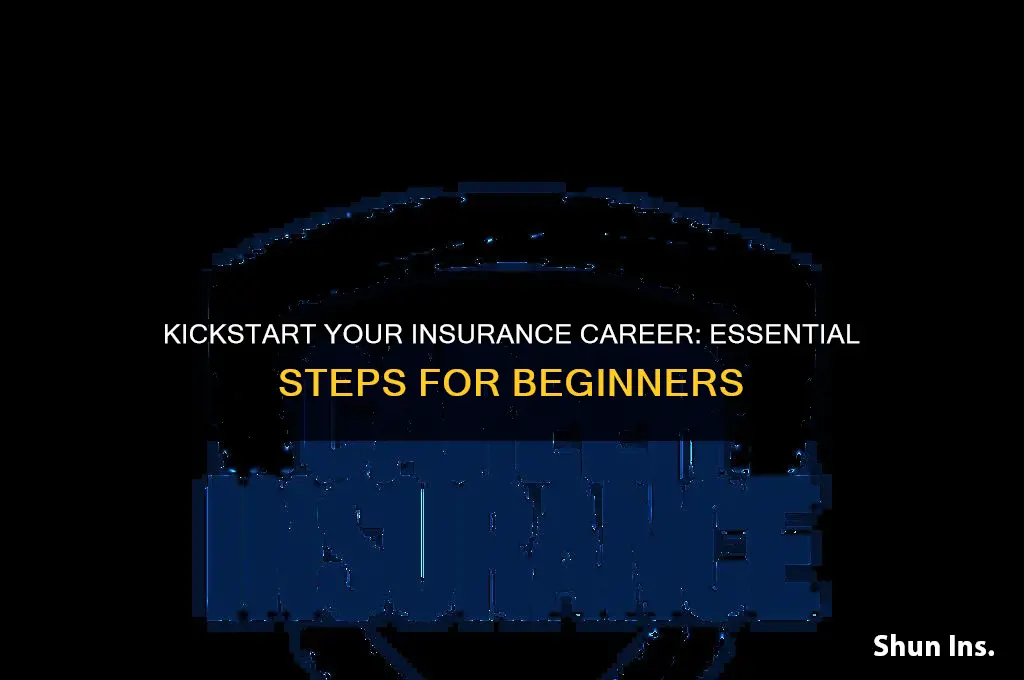 how t ostart in insurance field
