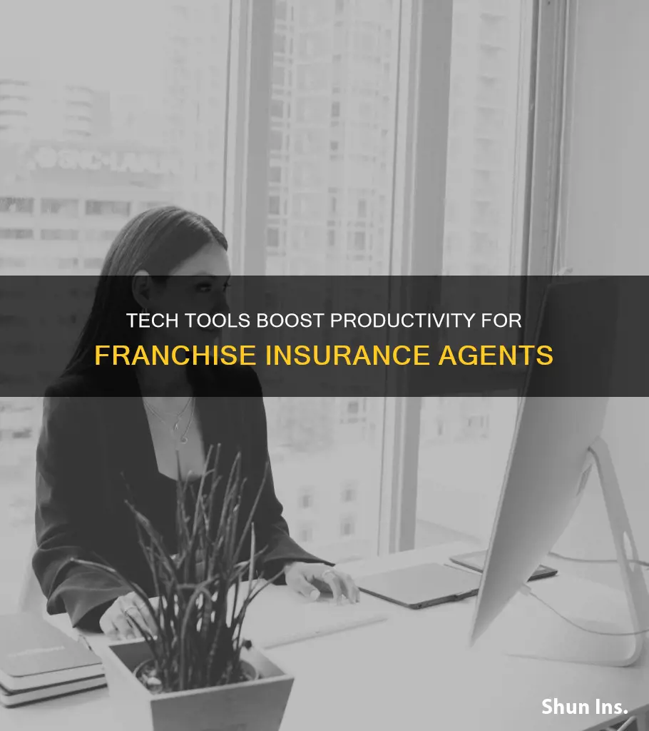 how technology improves productivity for franchise insurance agents