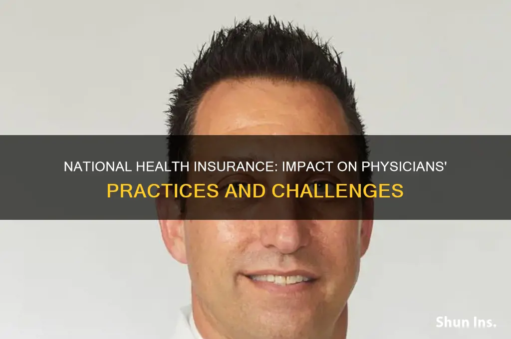 how the national health insurance is affecting physicians