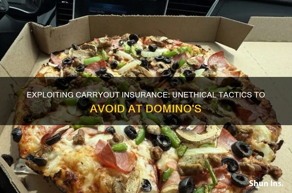 how to abuse carryout insurance dominos