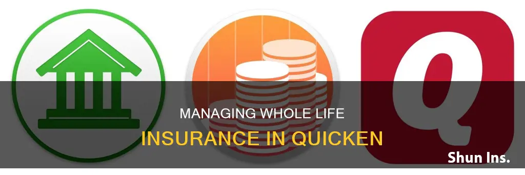 how to account for whole life insurance in quicken