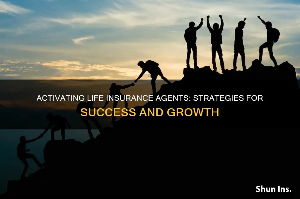 how to activate life insurance agents