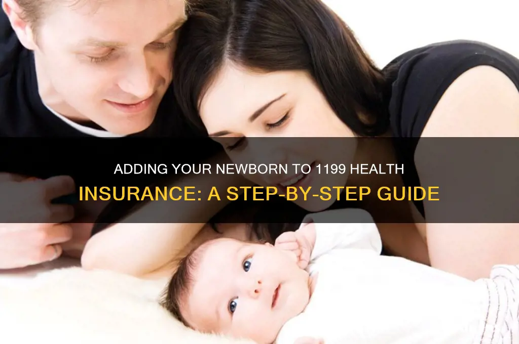 how to add a newborn to 1199 health insurance