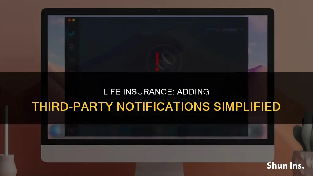 how to add a third party notification to life insurance