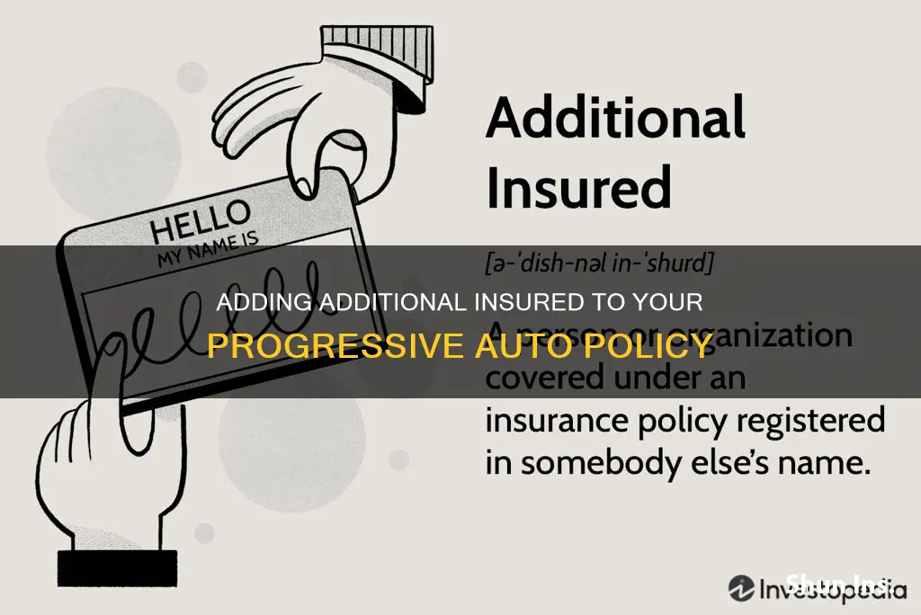 how to add additional insured to progressive auto policy