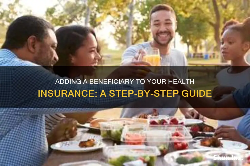 how to add beneficiary to health insurance