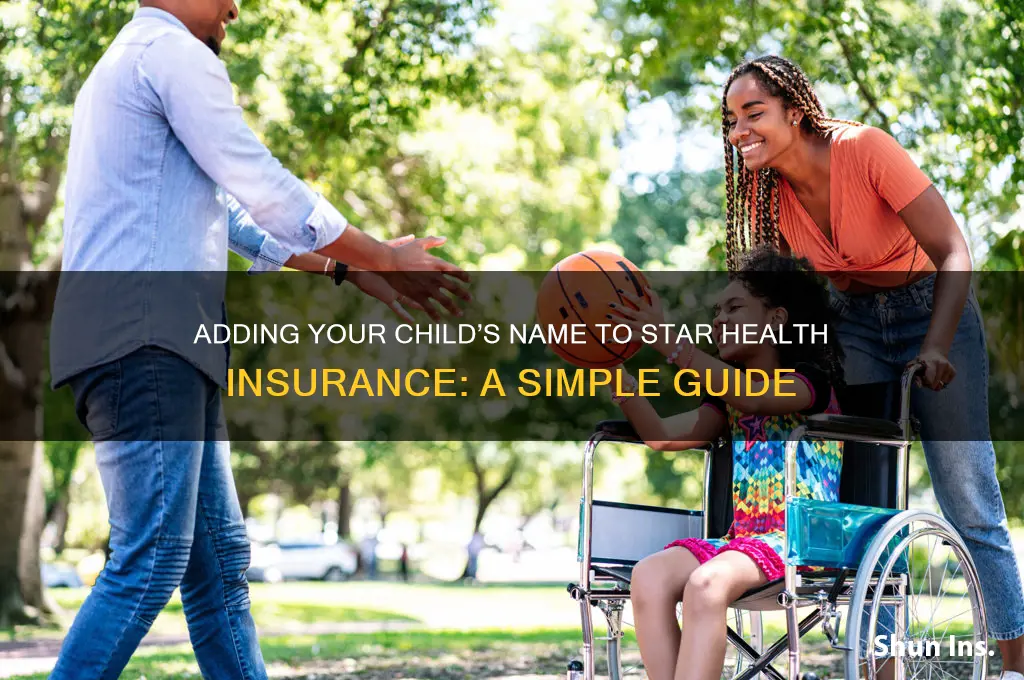 how to add child name in star health insurance