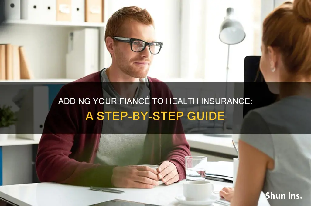 how to add fiance to health insurance