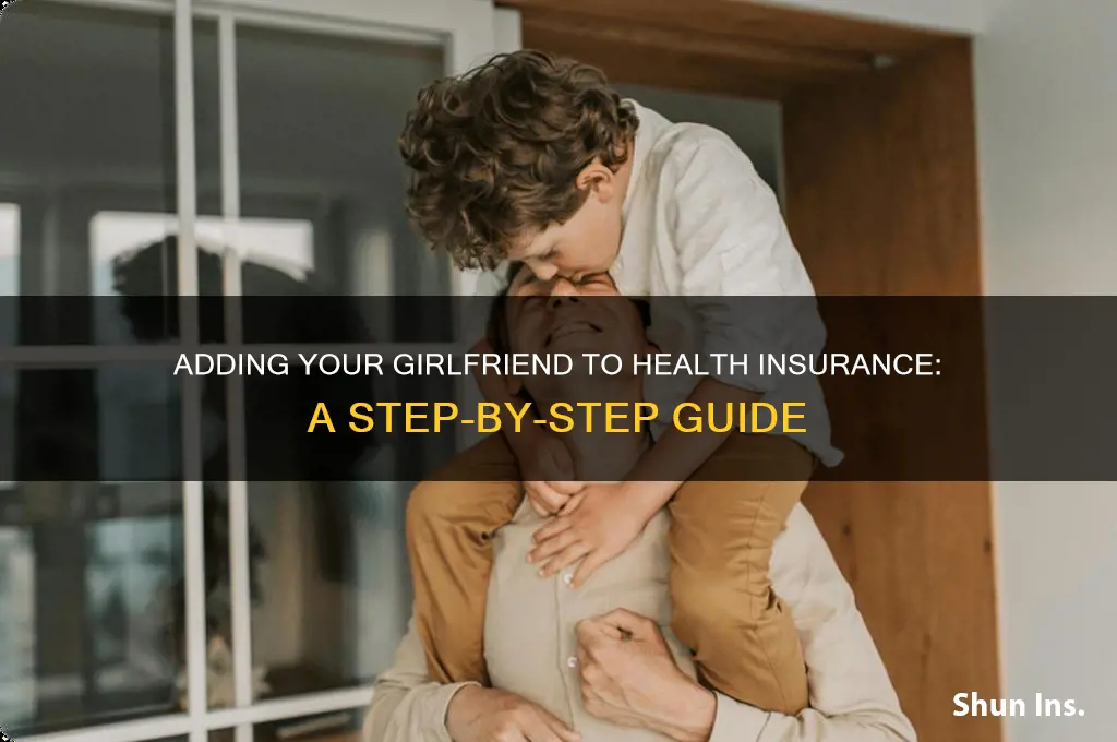 how to add girlfriend to health insurance