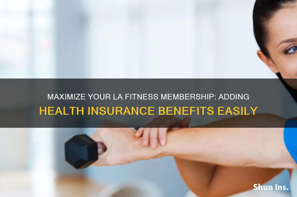how to add health insurance to la fitness membership