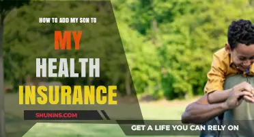 Adding Your Son to Health Insurance: A Step-by-Step Guide