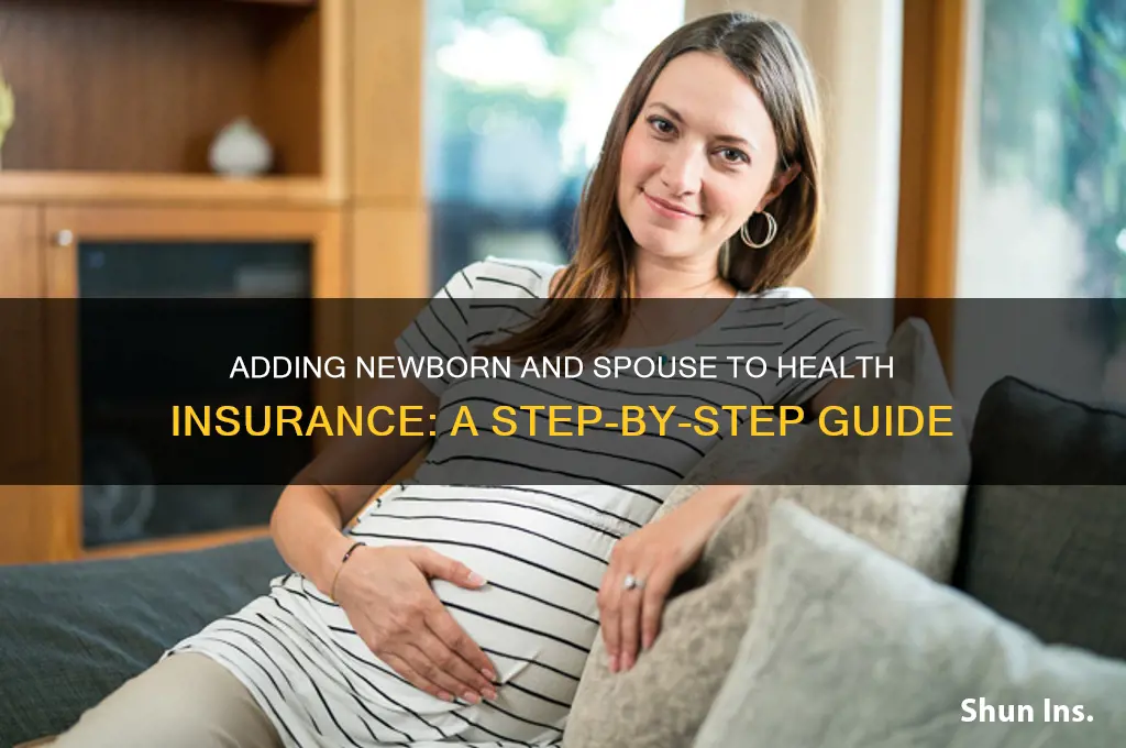 how to add newborn and wife to health insurance
