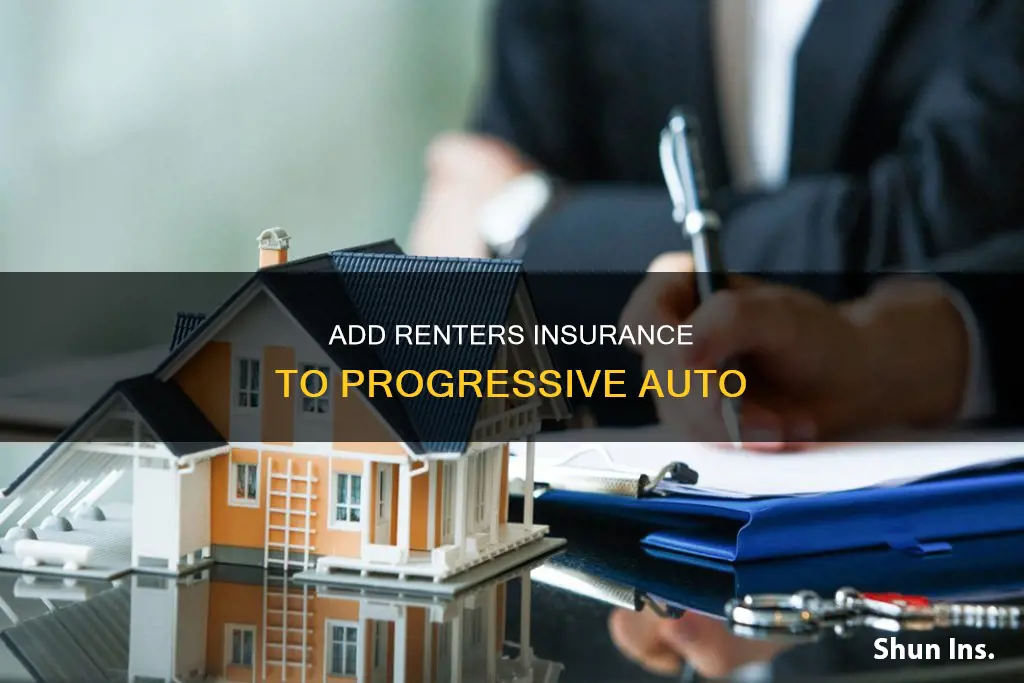 how to add renters insurance to progressive auto