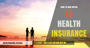 Adding Your Sister to Health Insurance: A Step-by-Step Guide