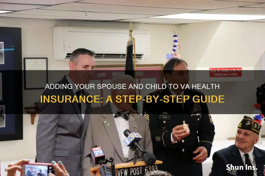 how to add wife and kid to va health insurance