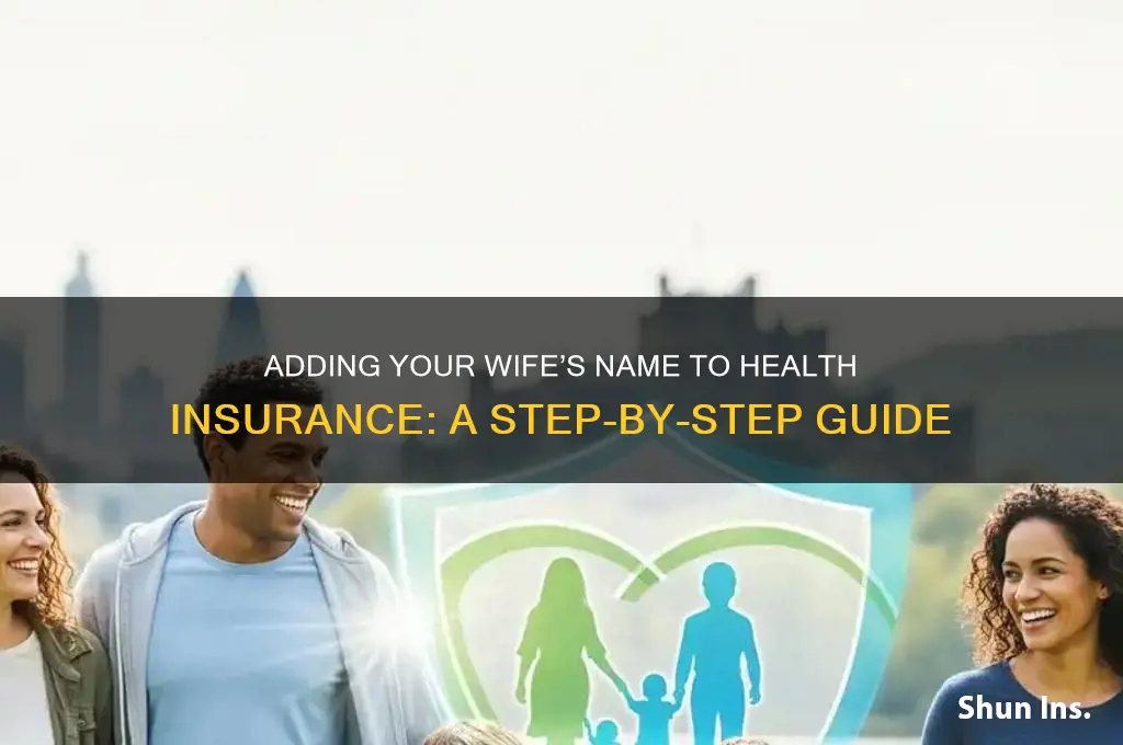 how to add wife name in health insurance
