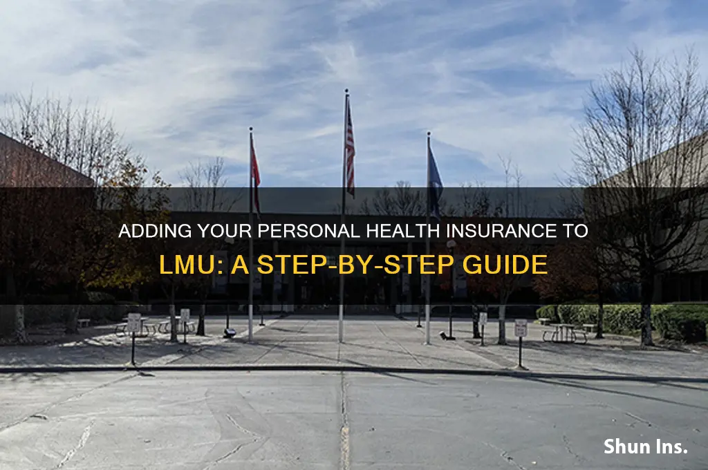 how to add your own health insurance to lmu
