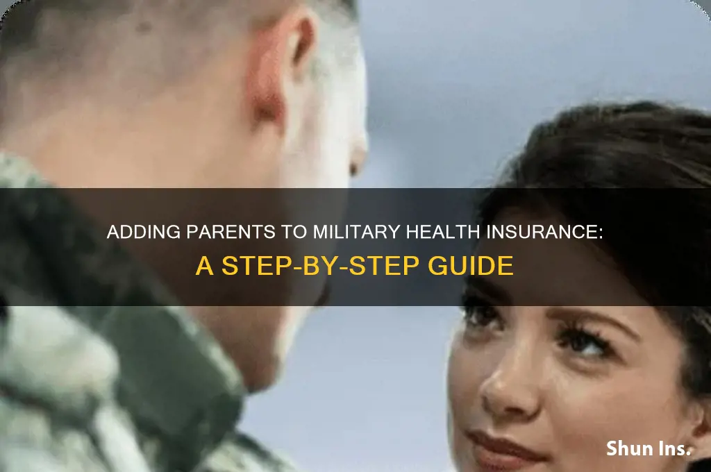 how to add your parents to your health insurance military
