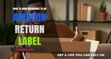 Adding Insurance to Your Amazon Return Label: A Step-by-Step Guide