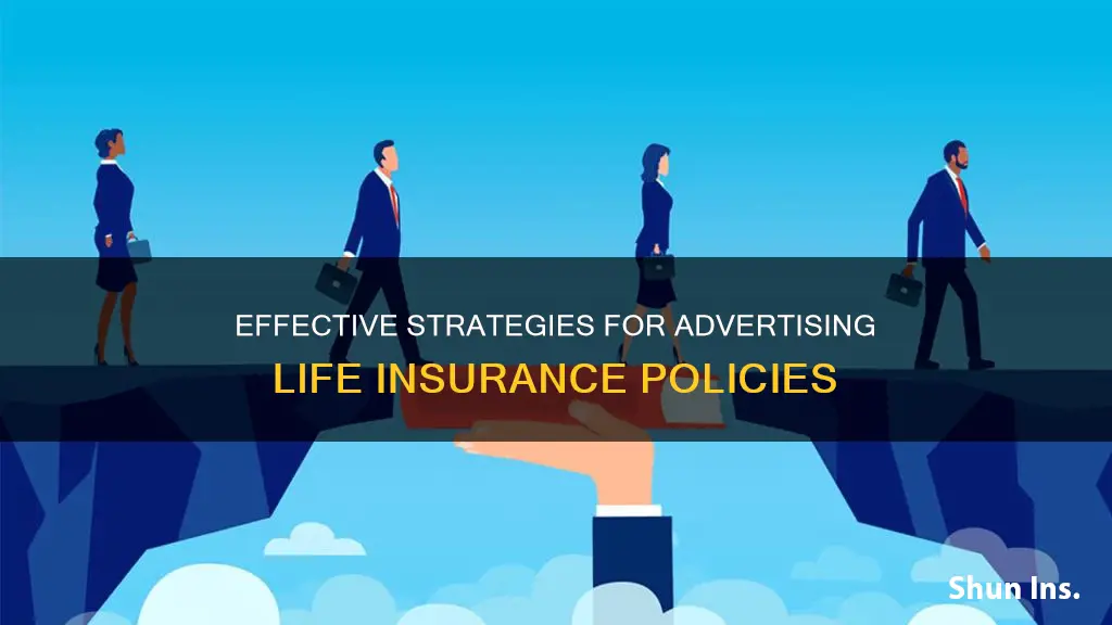 how to advertise life insurance