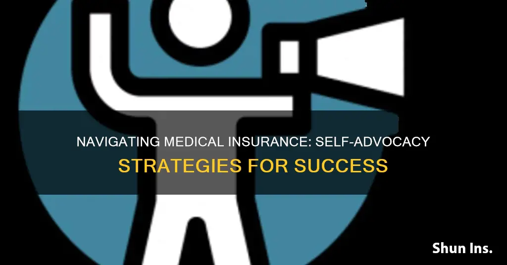 how to advocate for yourself medical insurance