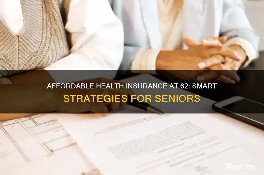 how to afford health insurance at 62